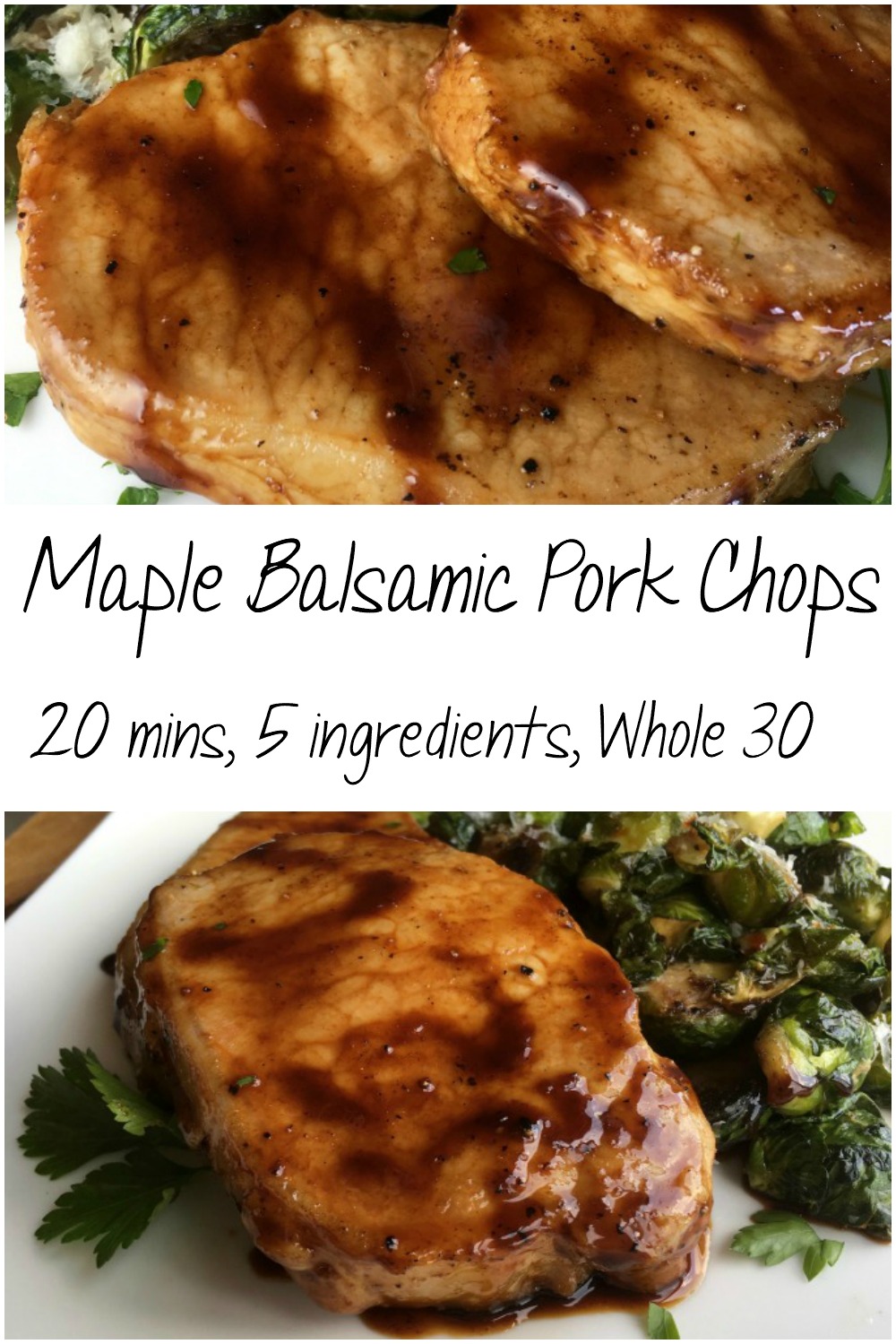 These Maple Balsamic Pork Chops are so easy to make, and taste so good! 20 minutes to make, 5 ingredients, and Whole 30 and Paleo approved. Gluten free, too! 